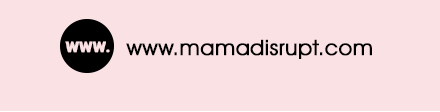 Mama Disrupt